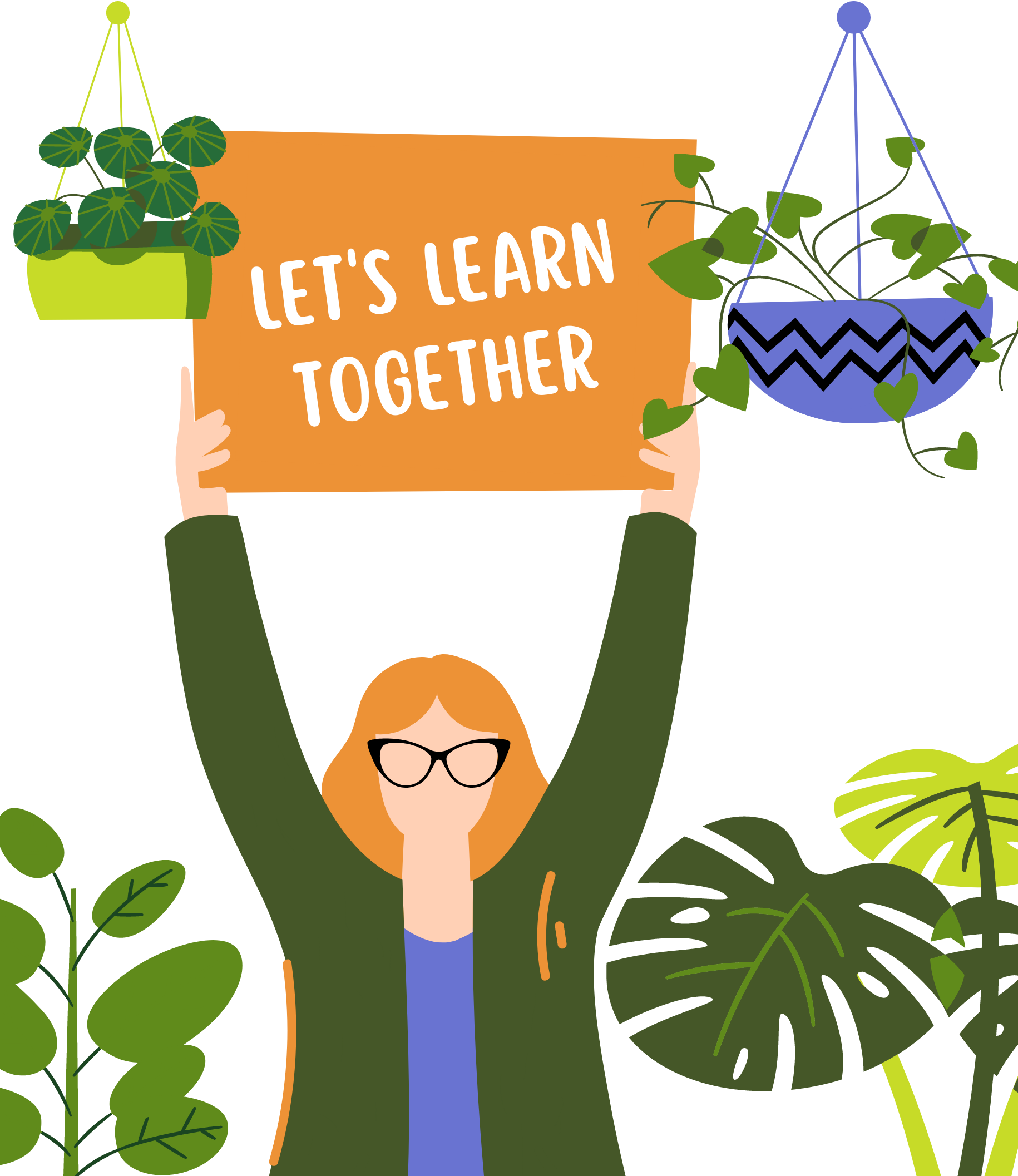 Ms. Bentley and plants illustration. Ms. Bentley holds sign saying 'let's learn together!